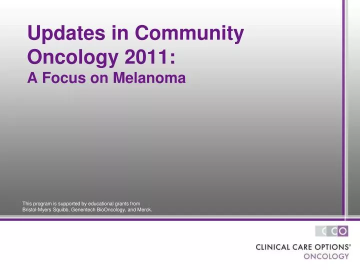 updates in community oncology 2011 a focus on melanoma