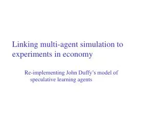 Linking multi-agent simulation to experiments in economy