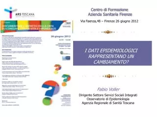 Fabio Voller Dirigente Settore Servizi Sociali Integrati Osservatorio di Epidemiologia