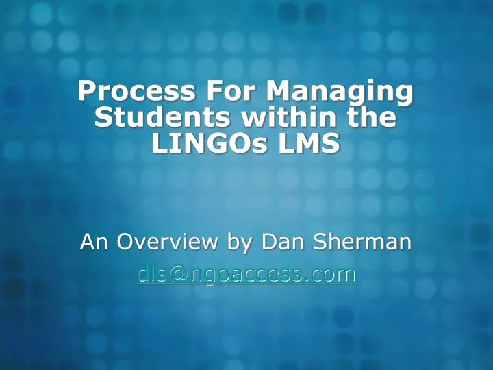 process for managing students within the lingos lms