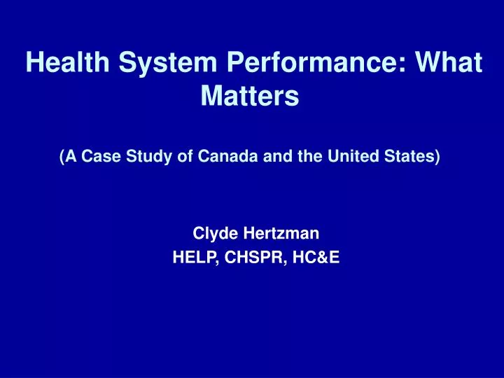 health system performance what matters a case study of canada and the united states