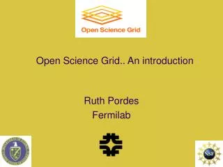 Open Science Grid.. An introduction