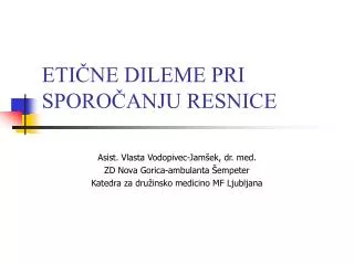 eti ne dileme pri sporo anju resnice