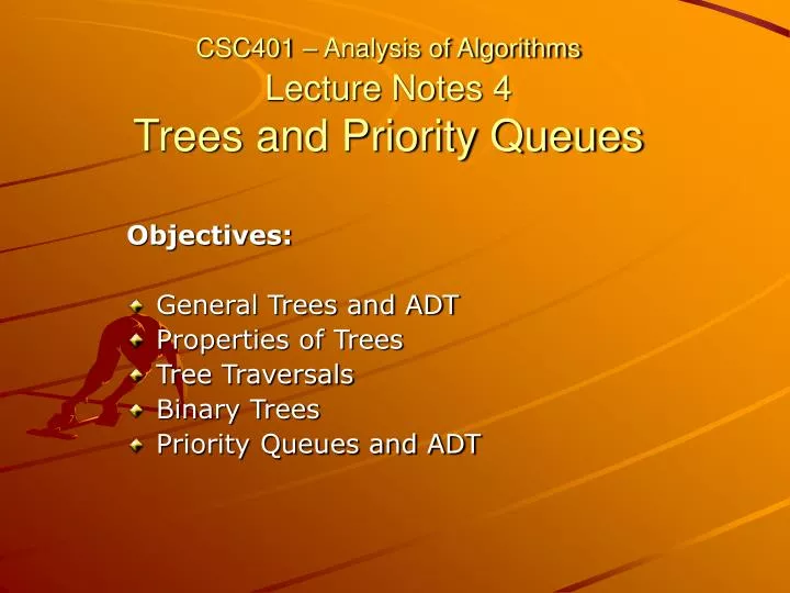csc401 analysis of algorithms lecture notes 4 trees and priority queues