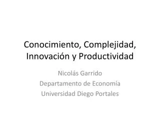 conocimiento complejidad innovaci n y productividad