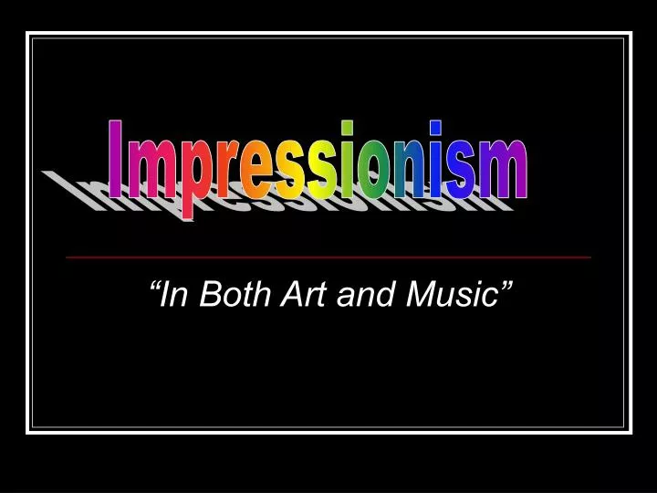in both art and music