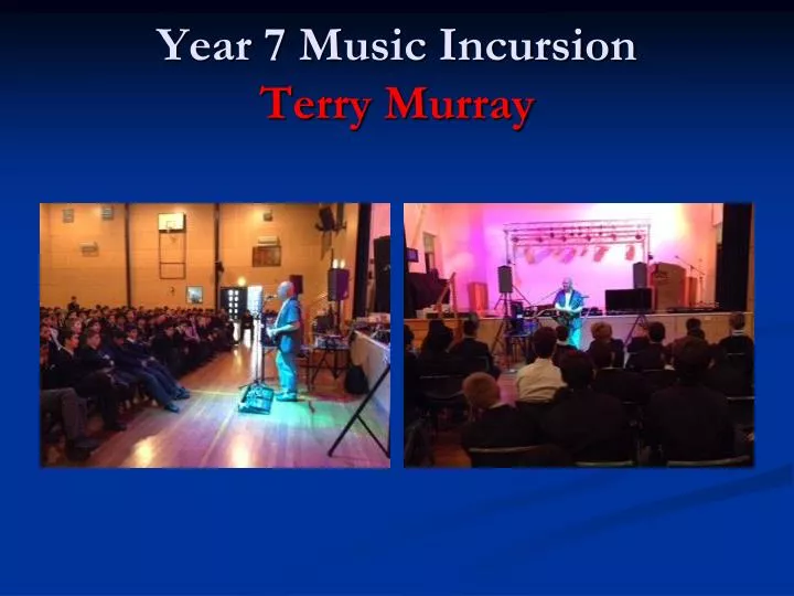 year 7 music incursion terry murray
