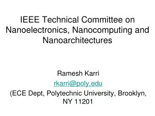 IEEE Technical Committee on Nanoelectronics, Nanocomputing and Nanoarchitectures