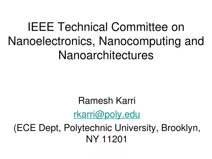 ieee technical committee on nanoelectronics nanocomputing and nanoarchitectures