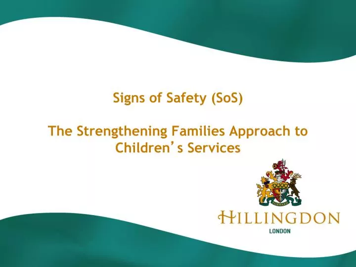 signs of safety sos the strengthening families approach to children s services
