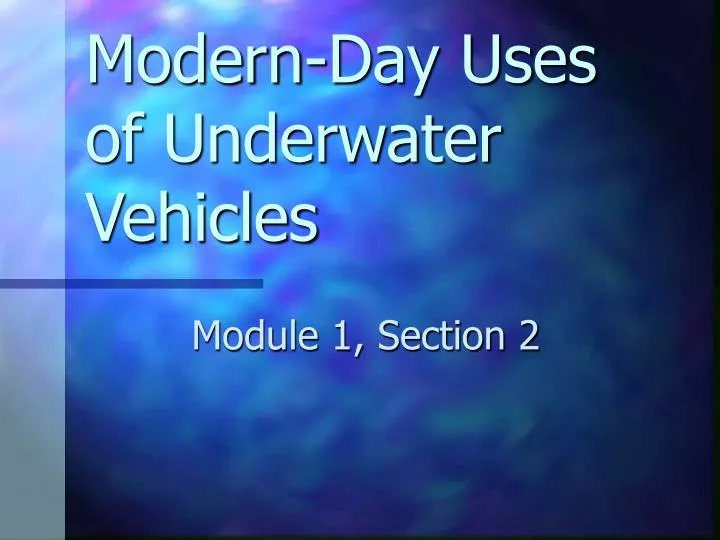 modern day uses of underwater vehicles