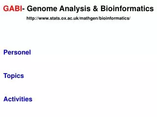 GABI - Genome Analysis &amp; Bioinformatics stats.ox.ac.uk/mathgen/bioinformatics/