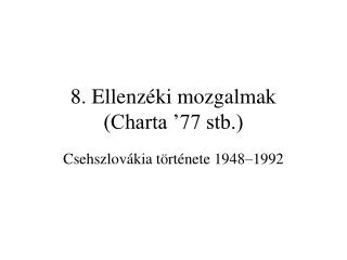 8 ellenz ki mozgalmak charta 77 stb