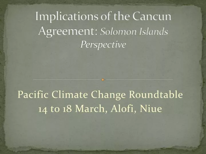 implications of the cancun agreement solomon islands perspective