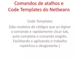 comandos de atalhos e code templates do netbeans