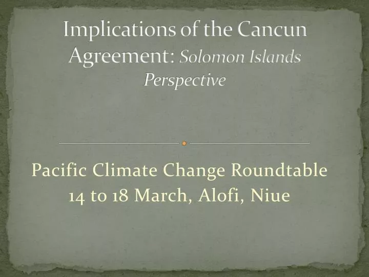 implications of the cancun agreement solomon islands perspective