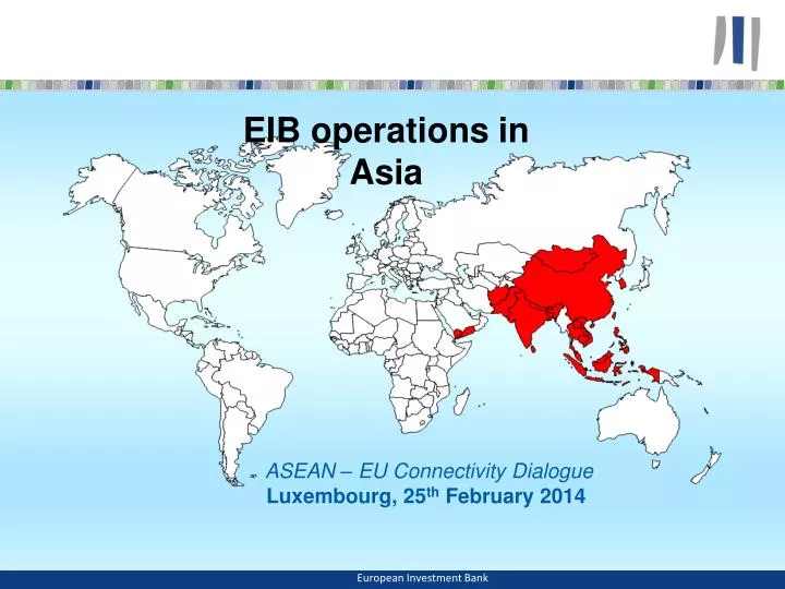 eib operations in asia asean eu connectivity dialogue luxembourg 25 th february 2014