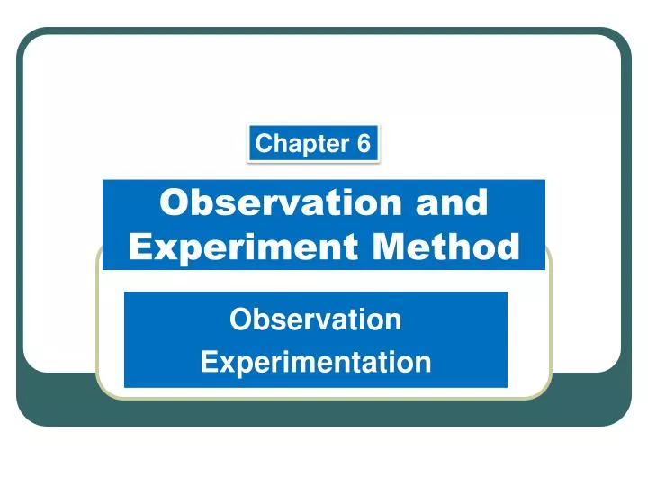 observation and experiment method
