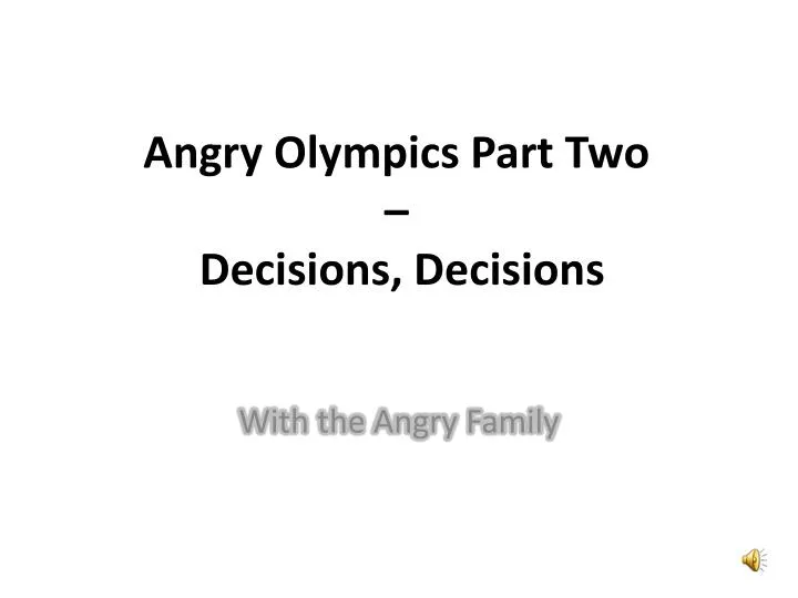angry olympics part two decisions decisions