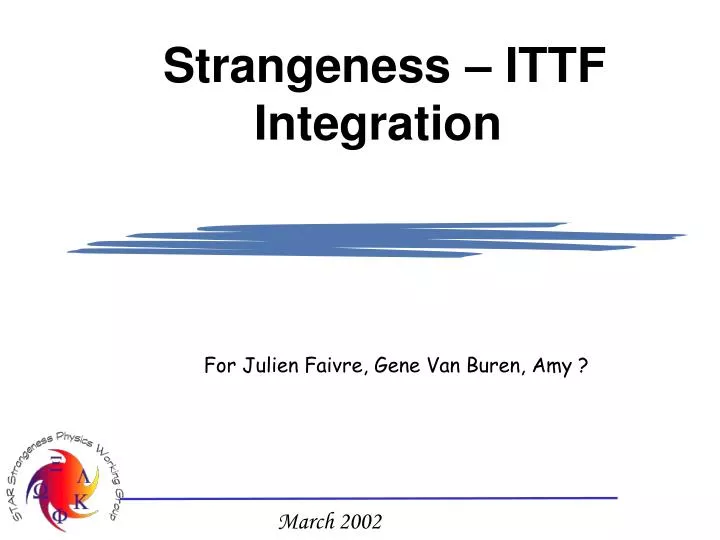 strangeness ittf integration