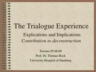 The Trialogue Experience Explications and Implications Contribution to deconstruction
