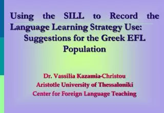 Using the SILL to Record the Language Learning Strategy Use: