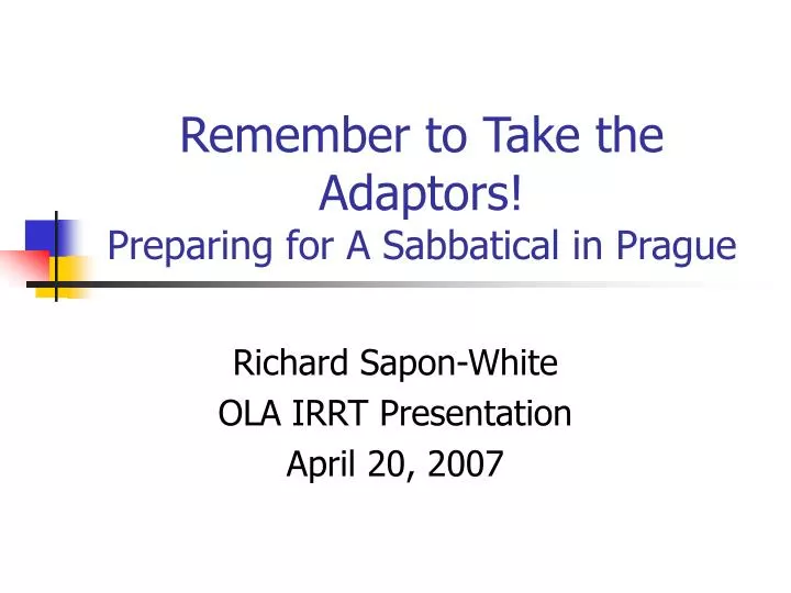 remember to take the adaptors preparing for a sabbatical in prague