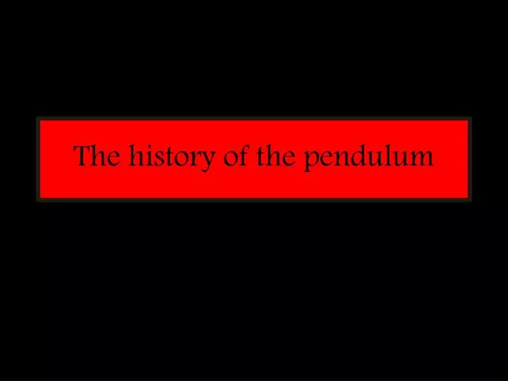 the history of the pendulum