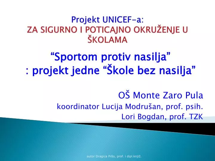 projekt unicef a za sigurno i poticajno okru enje u kolama