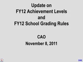 Update on FY12 Achievement Levels and FY12 School Grading Rules