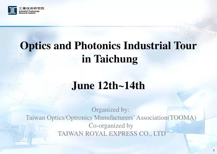 optics and photonics industrial tour in taichung june 12th 14th