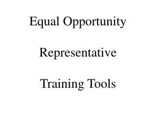 Equal Opportunity Representative Training Tools