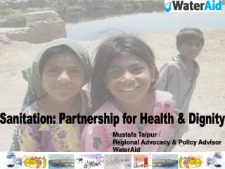 Mustafa Talpur Regional Advocacy &amp; Policy Advisor WaterAid