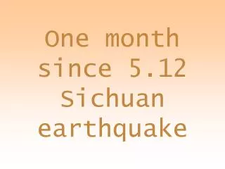 One month since 5.12 Sichuan earthquake