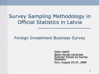 Survey Sampling Methodology in Official Statistics in Latvia Foreign Investment Business Survey