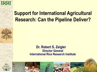 Support for International Agricultural Research: Can the Pipeline Deliver?
