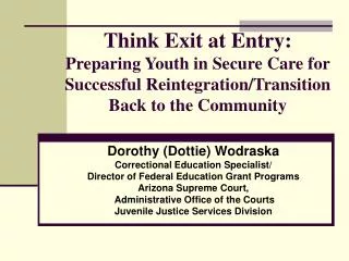 Dorothy (Dottie) Wodraska Correctional Education Specialist/