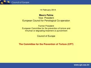 14 February 2014 Mauro Palma Vice- President European Council for Penological Co-operation