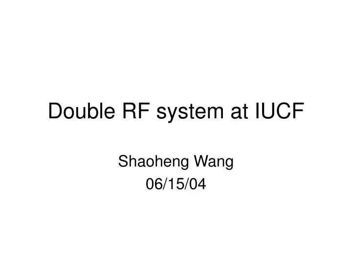 double rf system at iucf