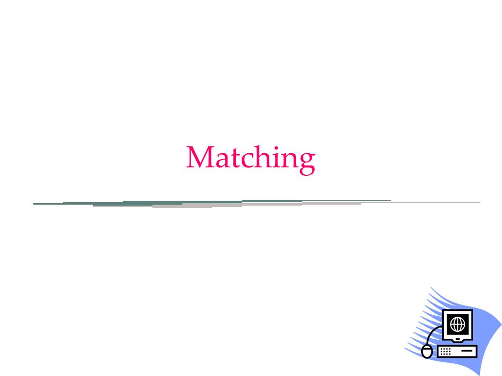 Matchuing PPT - Matching PowerPoint Presentation, free download - ID:5155776