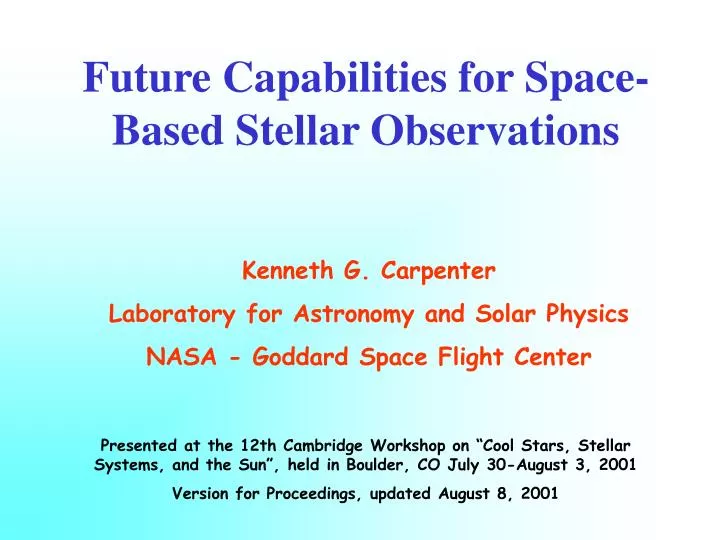 future capabilities for space based stellar observations