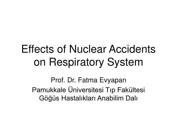 effects of nuclear accidents on respiratory system