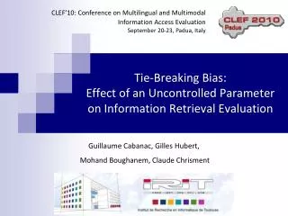Tie-Breaking Bias: Effect of an Uncontrolled Parameter on Information Retrieval Evaluation