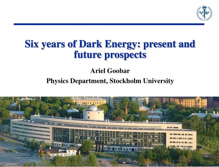 six years of dark energy present and future prospects