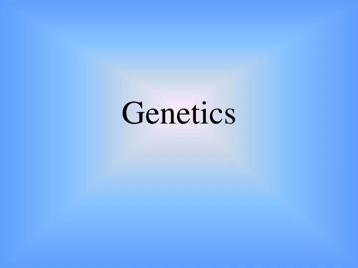 genetics