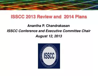 ISSCC 2013 Review and 2014 Plans