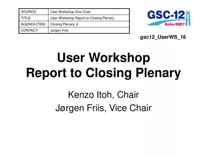 user workshop report to closing plenary
