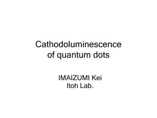 Cathodoluminescence of quantum dots