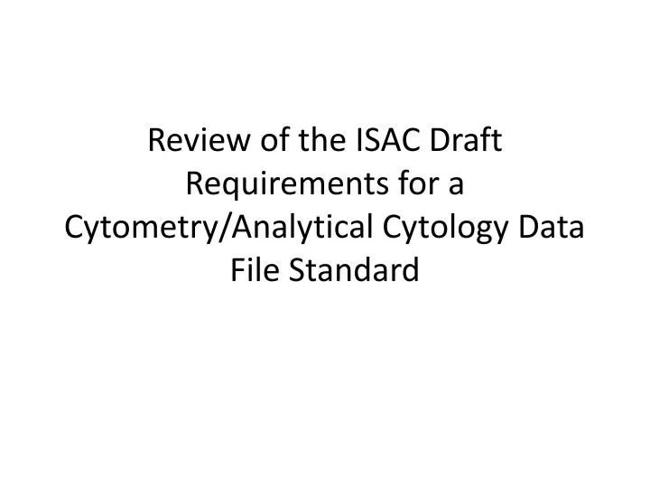 review of the isac draft requirements for a cytometry analytical cytology data file standard