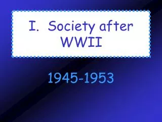 I. Society after WWII